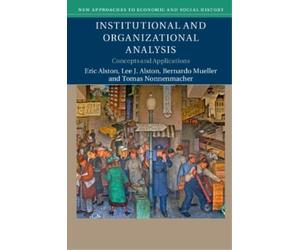 Eric Alston Lee J. Alston Bernardo Mueller Institutional and Organ (Tascabile)