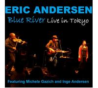 Eric Andersen Blue River: Live in Tokyo (CD) Album