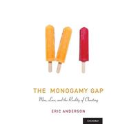The Monogamy Gap: Men, Love, And The Reality Of Cheating (Sexuality, Identity, And Society)
