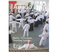 Eric Andre Graf Aikido (Tascabile) Complete Path to Personal Development