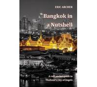 Eric Archer Bangkok in a Nutshell (Tascabile)