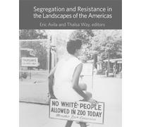 Eric Avila Segregation and Resistance in the Landscapes of th (Copertina rigida)