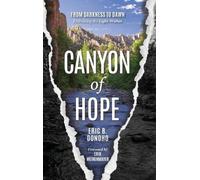Canyon of Hope: From Darkness to Dawn Embracing the Light Within