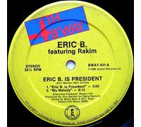 Eric B. Featuring Rakim* - Eric B. Is President / My Melody