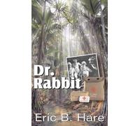 Eric B Hare Dr. Rabbit (Copertina rigida)