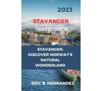 Eric B Hernandez Stavanger Travel Guide 2023 (Tascabile)