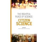 Eric B Kennedy Darlene Cavalier The Rightful Place of Science (Tascabile)