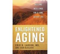 Eric B. Larson Joan DeClaire Enlightened Aging (Copertina rigida)
