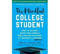 Eric B. Loucks The Mindful College Student (Tascabile)