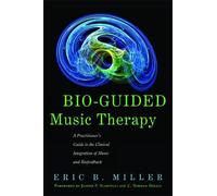 Eric B. Miller Bio-Guided Music Therapy (Tascabile)