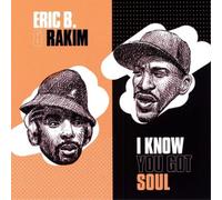 Erik B. & Rakim - I Know You Got Soul, I Know You Got Soul (7")