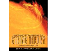 Eric B Torbrand Dhrif Noncommutativity and Origins of String Theory (Tascabile)