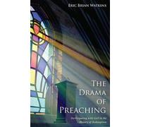 Eric B Watkins The Drama of Preaching (Copertina rigida)