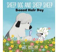 Eric Barclay Sheep Dog and Sheep Sheep: Baaad Hair Day (Copertina rigida)