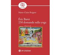 Éric Baret. 250 domande sullo yoga