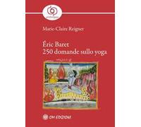 Éric Baret. 250 domande sullo yoga