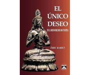 Eric Baret El Único Deseo (Tascabile) No-Dualidad