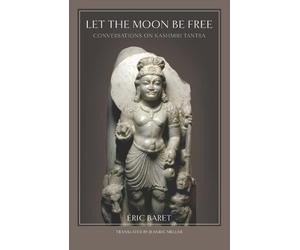 Eric Baret Let the Moon Be Free (Tascabile)