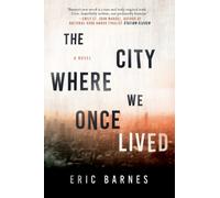 Eric Barnes The City Where We Once Lived (Tascabile)