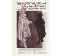 Eric Bentley The Misanthrope and Other French Classics (Tascabile)