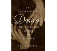 Eric Berkowitz The Boundaries of Desire (Tascabile)