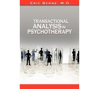 Eric Berne Transactional Analysis in Psychotherapy (Tascabile)