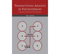 Eric Berne Transactional Analysis in Psychotherapy (Tascabile)