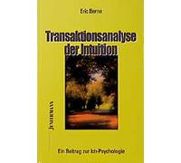 Eric Berne Ute Hagehülsmann Antho Transaktionsanalyse der Intuition (Tascabile)