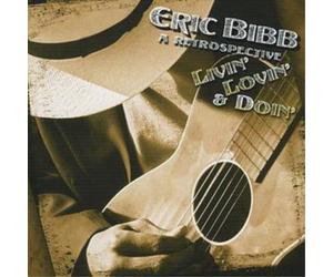 Eric Bibb Retrospective, A: Livin' Lovin' and Doin' (CD) Album