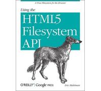 Eric Bidelman Using the HTML5 Filesystem API (Tascabile)