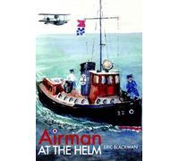 Eric Blackman Airman at the Helm (Tascabile)