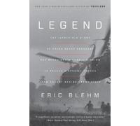 Legend: The Incredible Story of Green Beret Sergeant Roy Benavidez's Heroic Mission to Rescue a Special Forces Team Caught Behind Enemy Lines