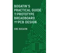 Eric Bogatin Bogatin's Practical Guide to Prototype Breadboar (Copertina rigida)