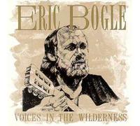 ERIC BOGLE - Voices in the Wilderness