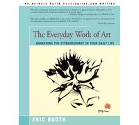 Eric Booth The Everyday Work of Art (Tascabile)
