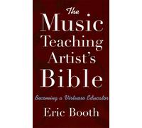 Eric Booth The Music Teaching Artist's Bible Becoming a Virtuoso Edu (Tascabile)