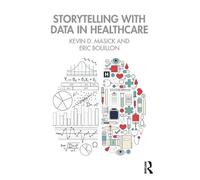 Eric Bouillon Kevin Masick Storytelling with Data in Healthcare (Tascabile)