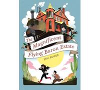 Eric Bower The Magnificent Flying Baron Estate Volume 1 (Copertina rigida)