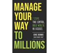 Eric Bowie - Smart Money Bro Manage Your Way to Millions (Tascabile)