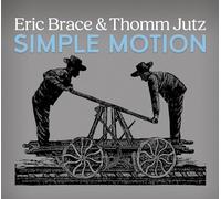 Eric Brace & Thomm Jutz Simple Motion (CD) Album
