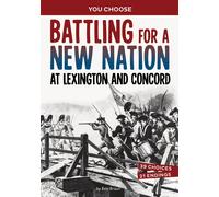 Eric Braun Battling for a New Nation at Lexington and Concord (Tascabile)