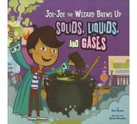 Eric Braun Jo-Jo the Wizard Brews Up Solids, Liquids and Gases (Tascabile)