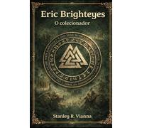Eric Brighteyes: O colecionador