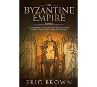 Eric Brown The Byzantine Empire (Tascabile) Ancient Civilizations