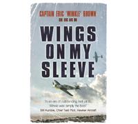 Wings on My Sleeve: The fascinating autobiography of one of the world’s greatest test pilots