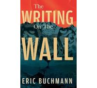Eric Buchmann The Writing On The Wall (Tascabile)