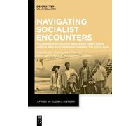 Eric Burton Navigating Socialist Encounters (Tascabile) Africa in Global History