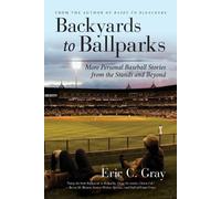 Eric C Gray Backyards to Ballparks (Tascabile)