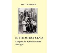 Eric C. Schneider In the Web of Class (Tascabile) American Social Experience