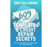 Eric Callaghan 609 Letter Templates & Credit Repair Secrets: How to (Tascabile)